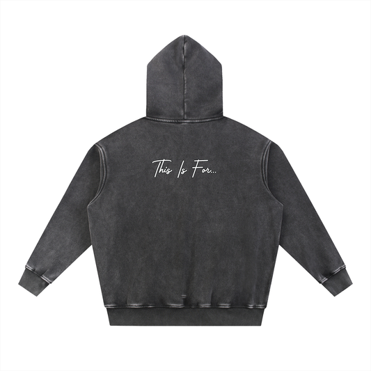 Premium 355 GSM black snow-washed oversized hoodie featuring the This Is For... text on the back. A wearable reminder carrying personal meaning.